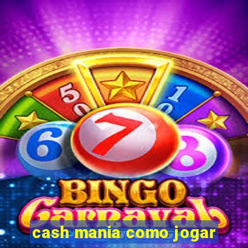 cash mania como jogar